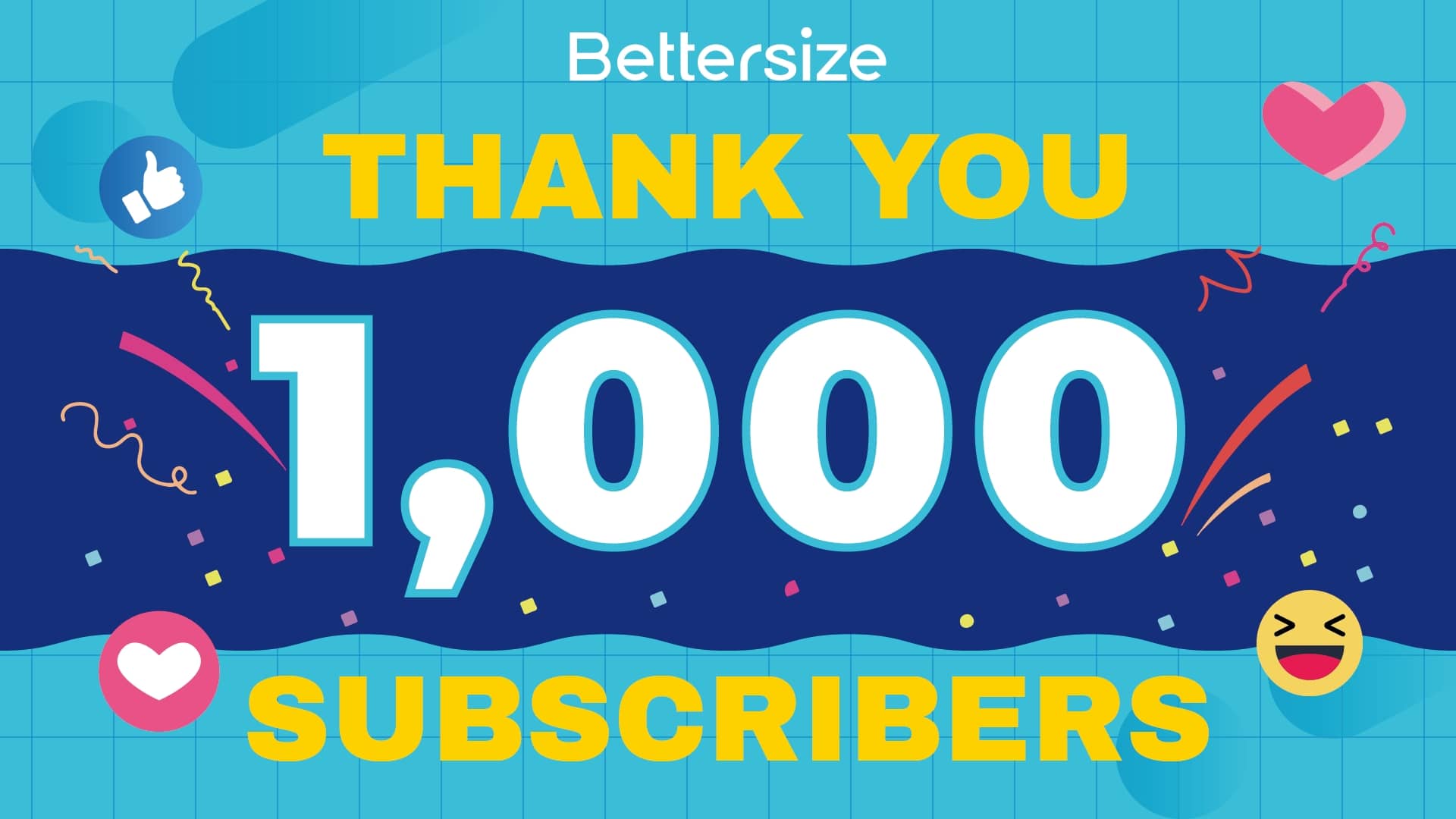 Bettersize Hits 1000 Youtube Subscribers
