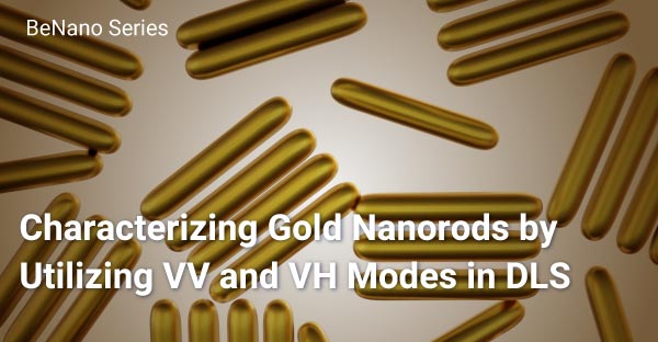 Characterizing Gold Nanorods by Utilizing VV and VH Modes in DLS