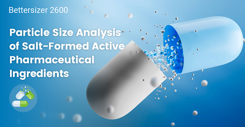 Particle Size Analysis of Salt-Formed Active Pharmaceutical Ingredients